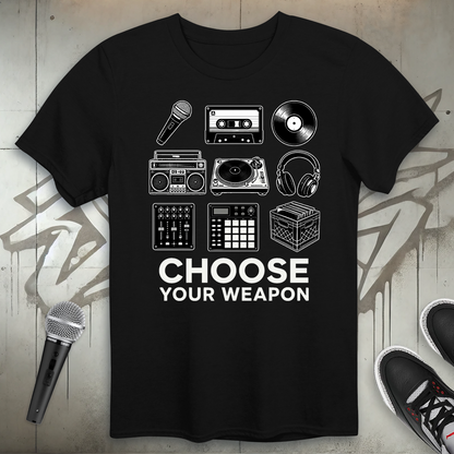 Choose Your Weapon T-Shirt