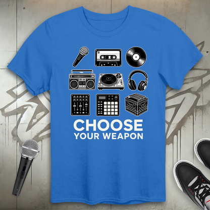 Choose Your Weapon T-Shirt
