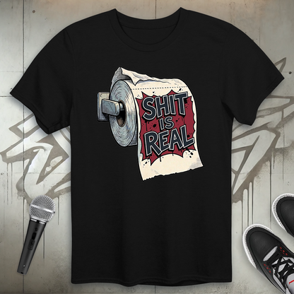Shit Is Real T-Shirt
