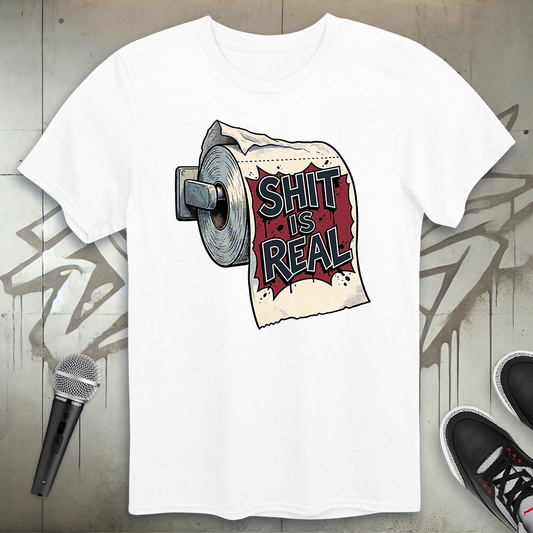 Shit Is Real T-Shirt