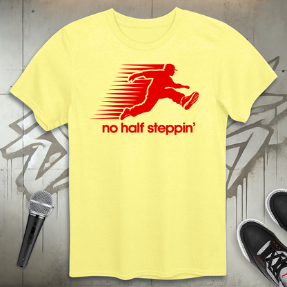 No Half Steppin' T-Shirt