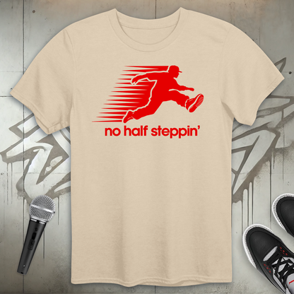 No Half Steppin' T-Shirt