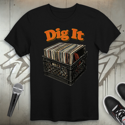 Dig It T-Shirt