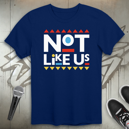 Not Like Us T-Shirt
