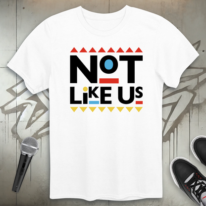 Not Like Us T-Shirt