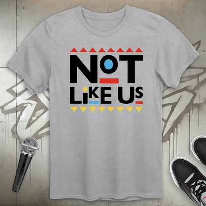 Not Like Us T-Shirt