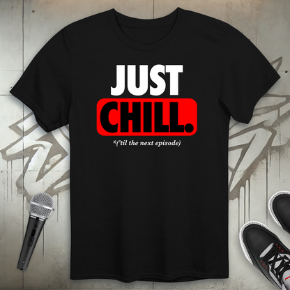 Just Chill T-Shirt