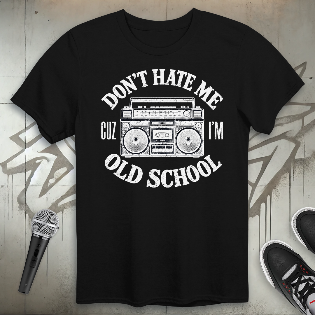 Don't Hate Me T-Shirt