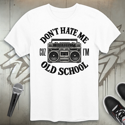 Don't Hate Me T-Shirt