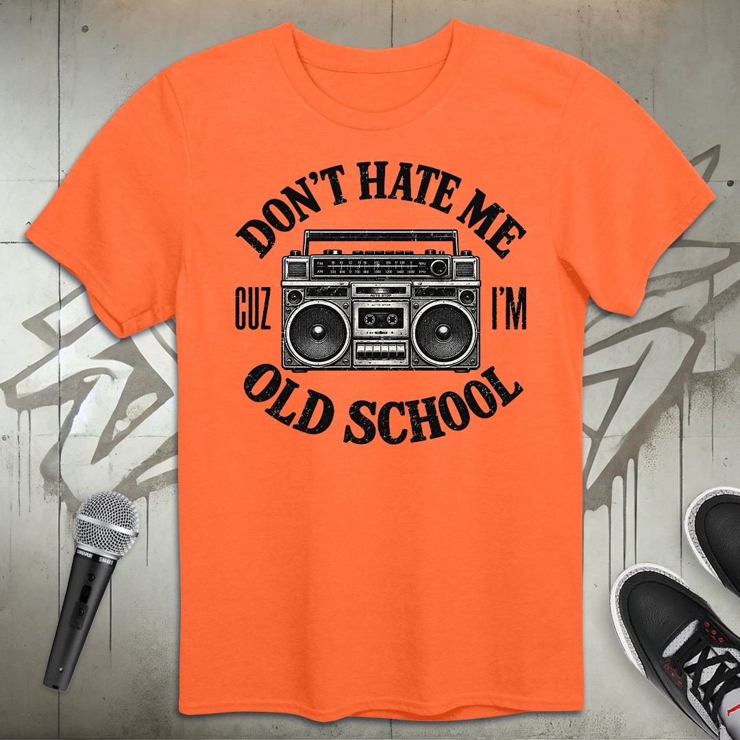 Don't Hate Me T-Shirt