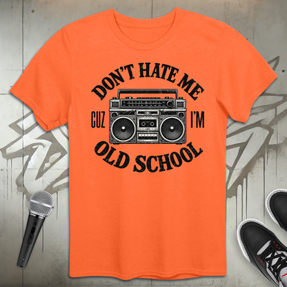 Don't Hate Me T-Shirt