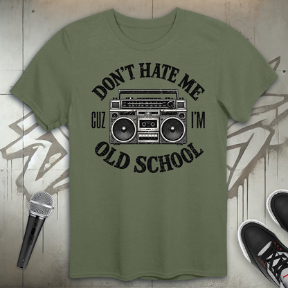 Don't Hate Me T-Shirt