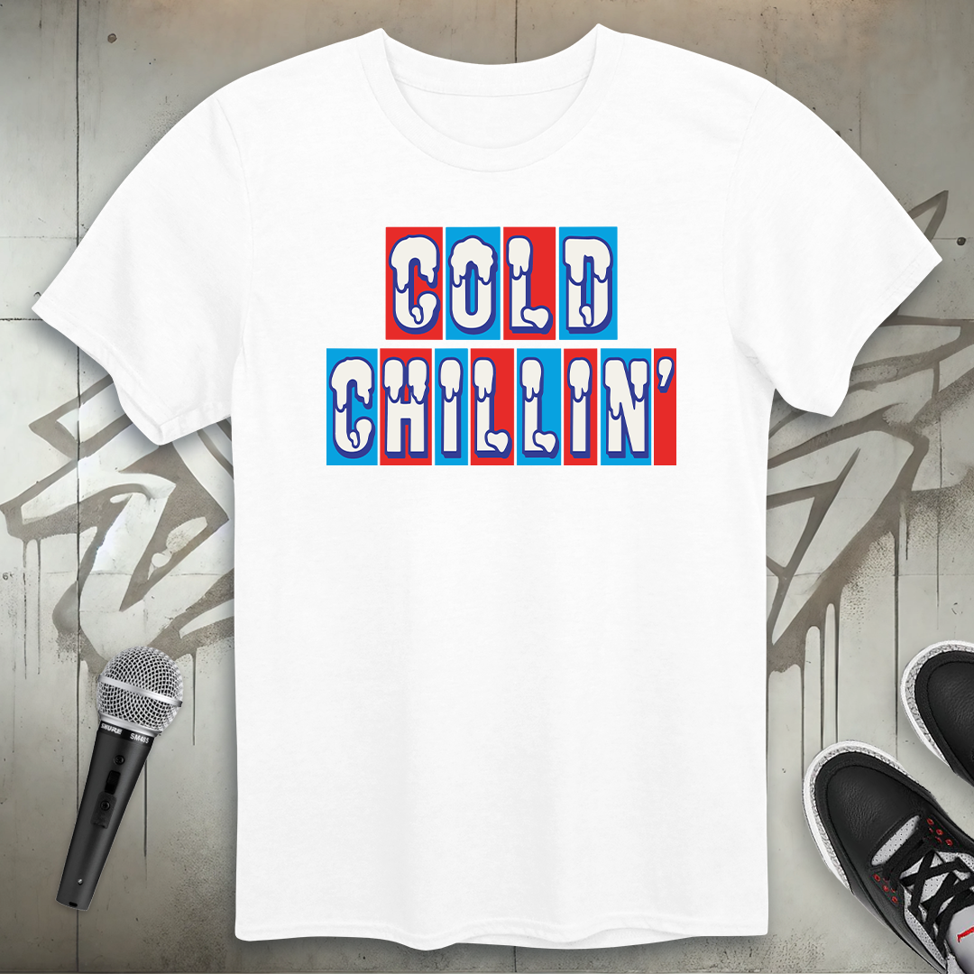 Cold Chillin' T-Shirt