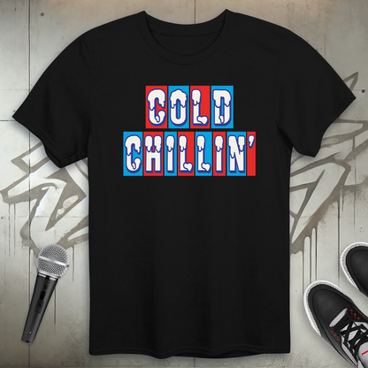 Cold Chillin' T-Shirt