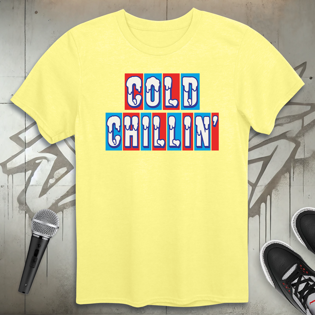 Cold Chillin' T-Shirt