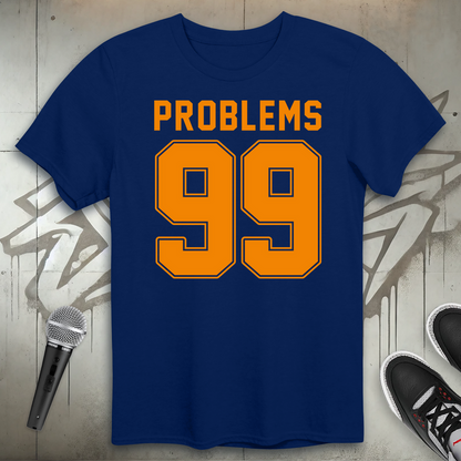 Ninety-Nine Problems T-Shirt