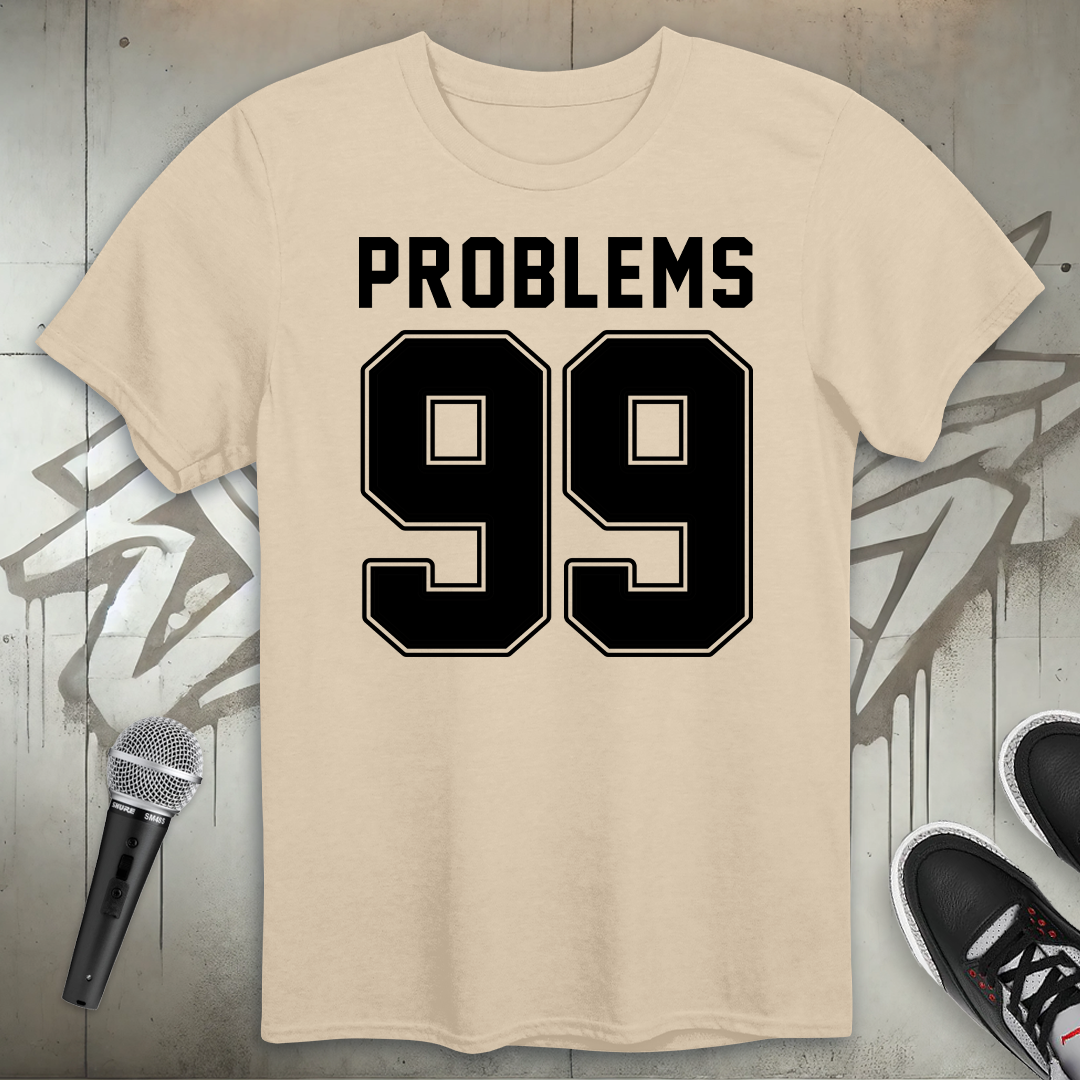 Ninety-Nine Problems T-Shirt