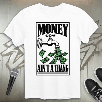 Money Ain't A Thang T-Shirt