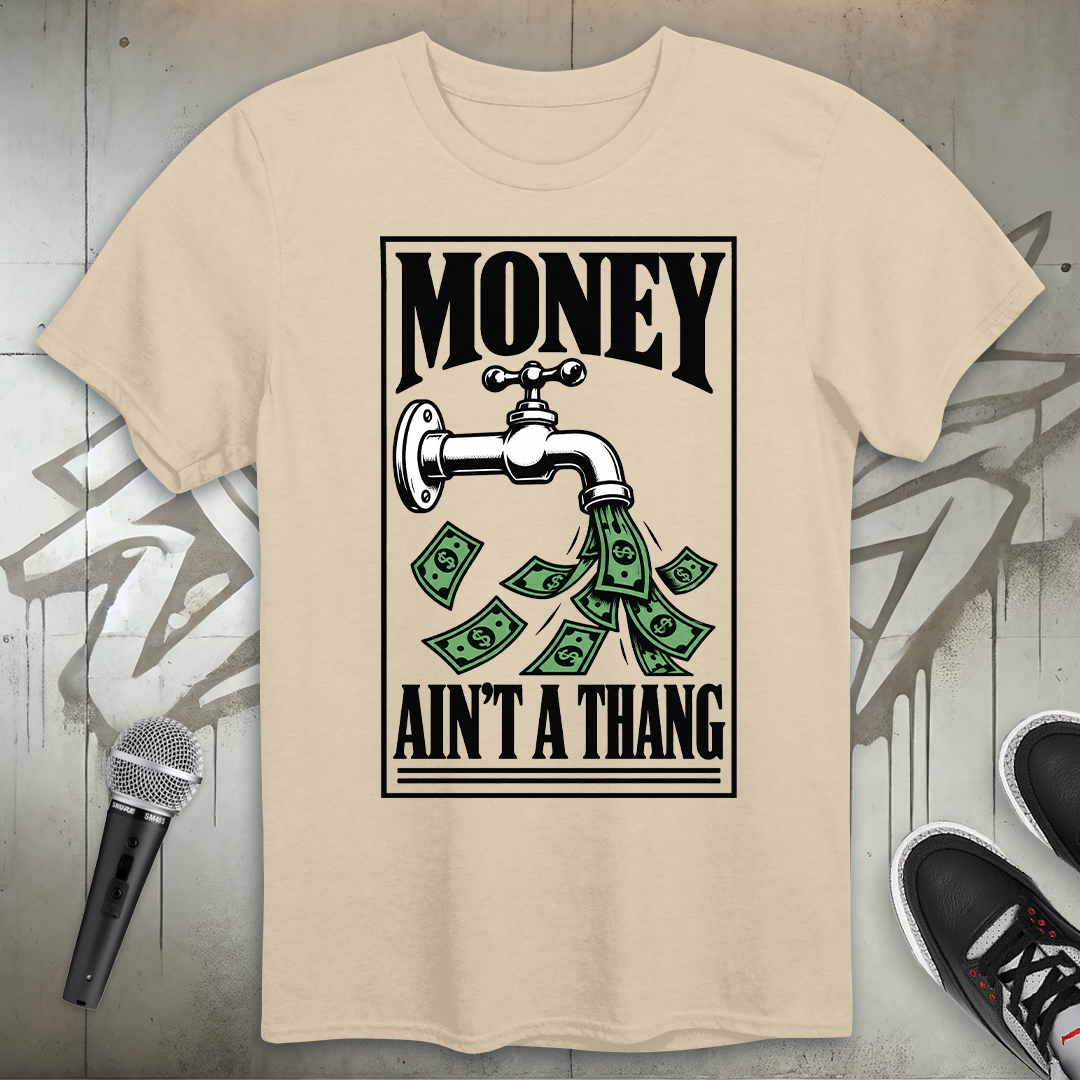 Money Ain't A Thang T-Shirt