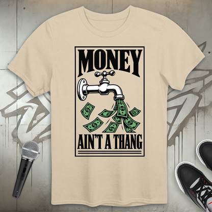 Money Ain't A Thang T-Shirt