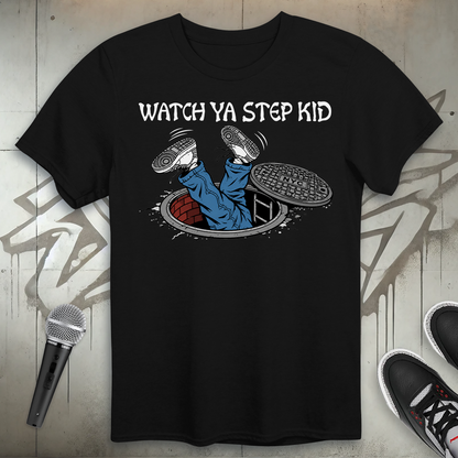 Watch Ya Step T-Shirt
