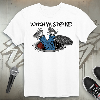 Watch Ya Step T-Shirt