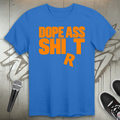 Dope Ass Shirt T-Shirt