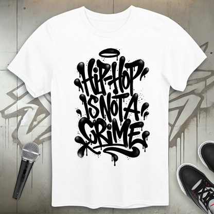 Hip-Hop Is Not A Crime T-Shirt