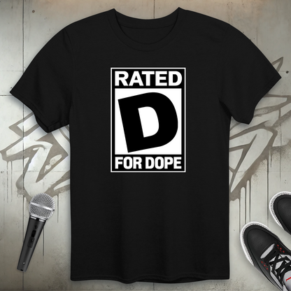 Rated D For Dope T-Shirt