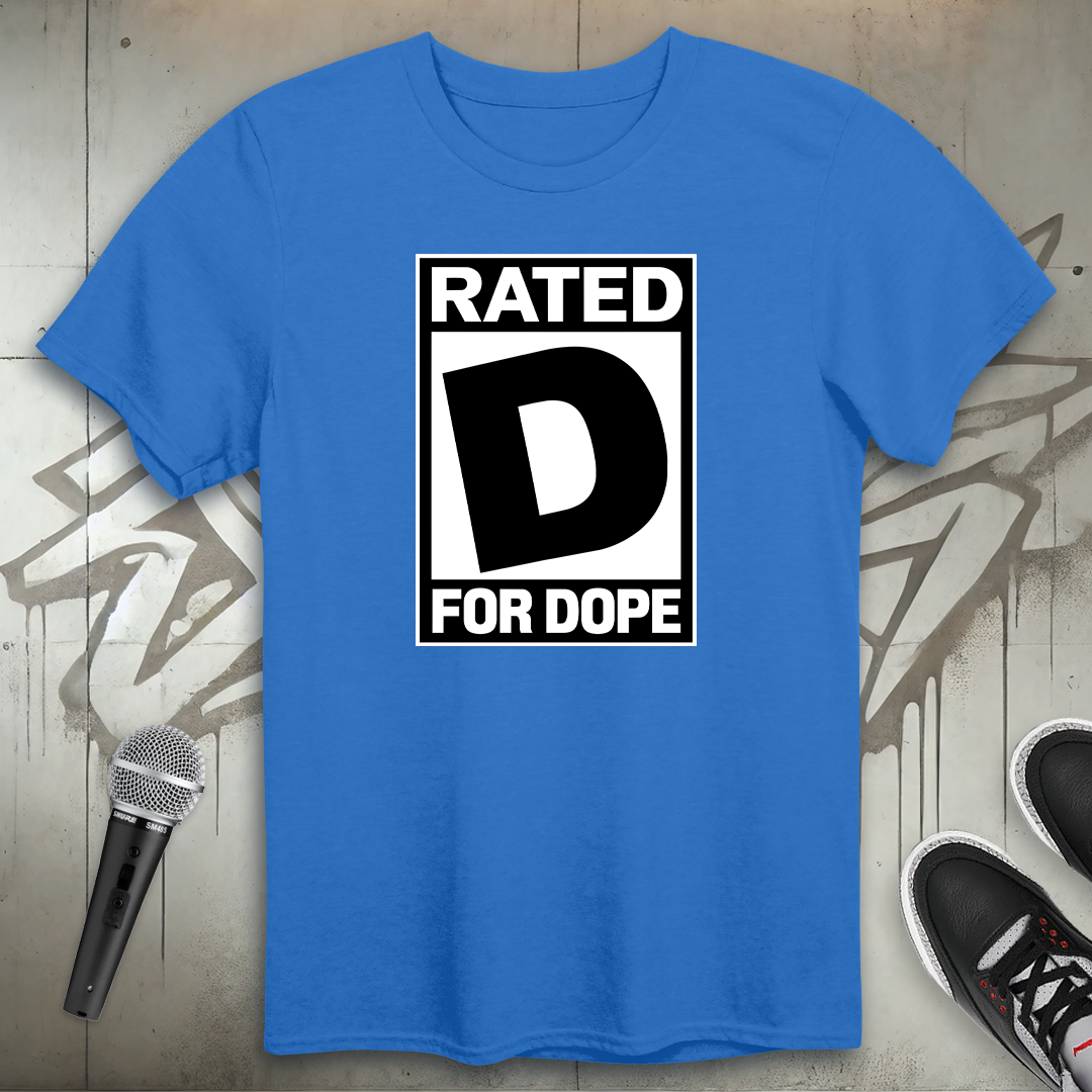 Rated D For Dope T-Shirt