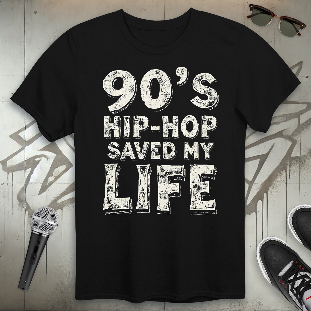 90's Hip-Hop Saved My Life T-Shirt