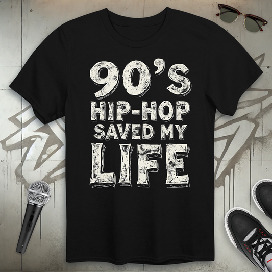 90's Hip-Hop Saved My Life T-Shirt