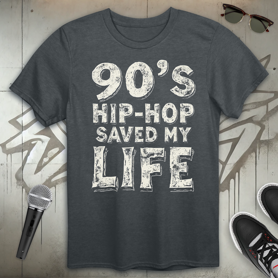 90's Hip-Hop Saved My Life T-Shirt