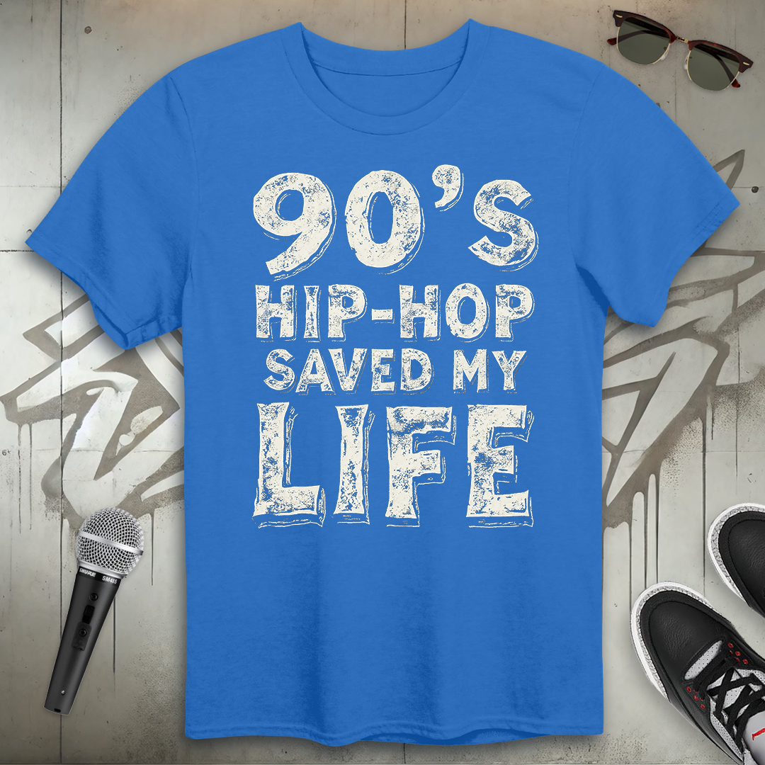90's Hip-Hop Saved My Life T-Shirt