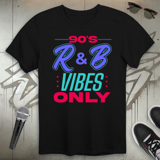 90's R & B Vibes Only T-Shirt