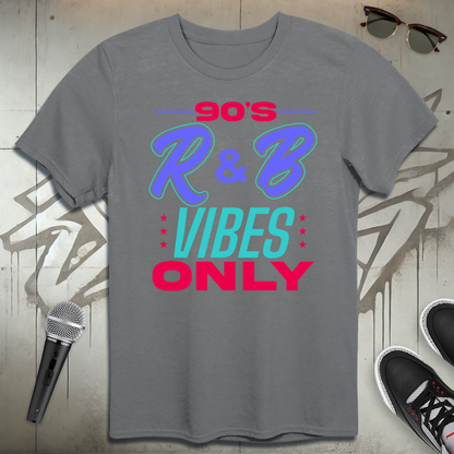 90's R & B Vibes Only T-Shirt