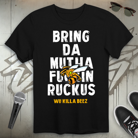 Bring Da Ruckus T-Shirt