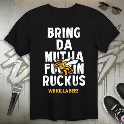 Bring Da Ruckus T-Shirt
