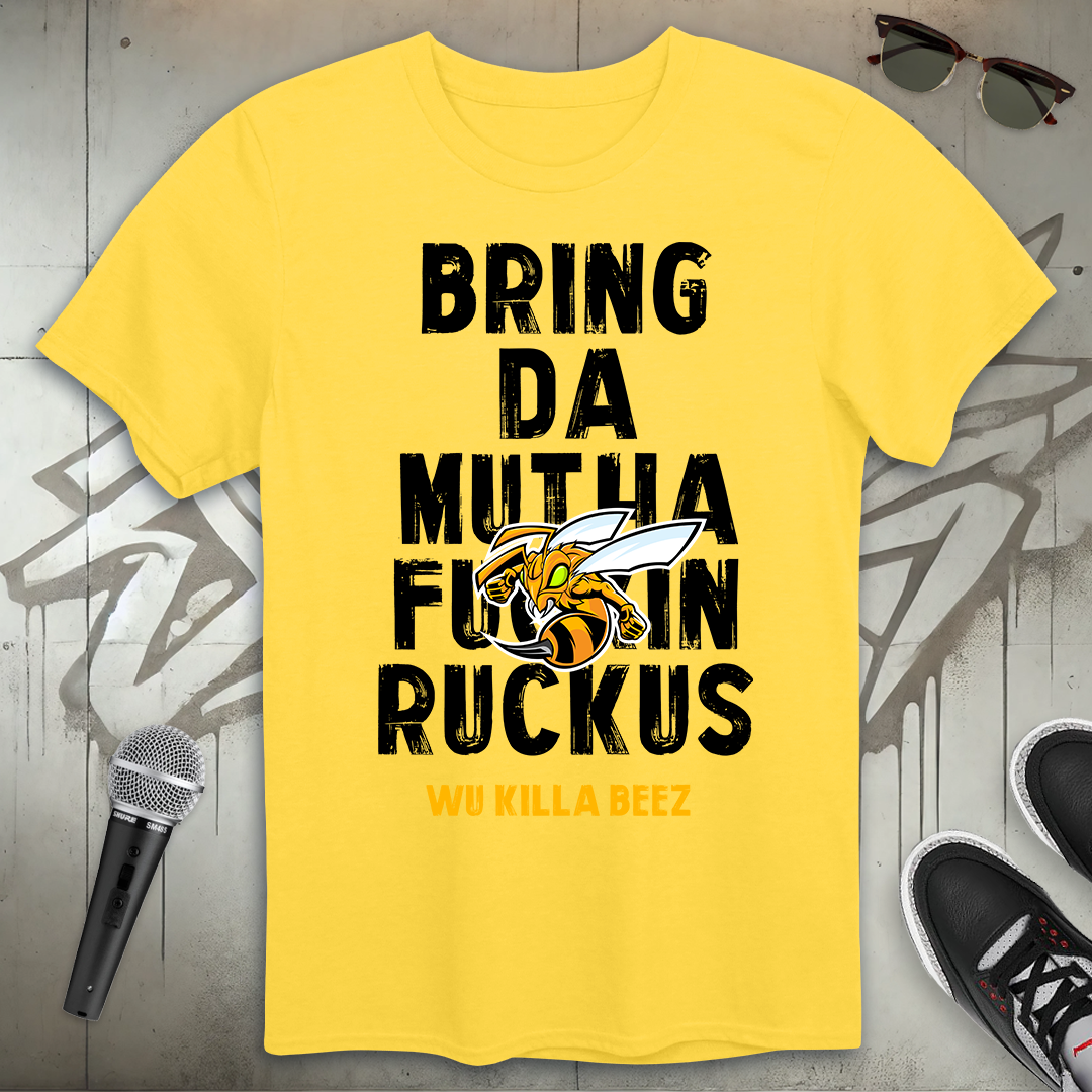 Bring Da Ruckus T-Shirt