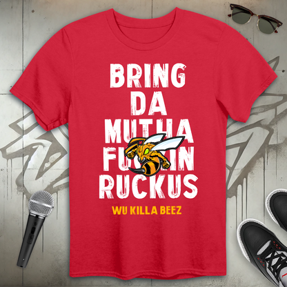 Bring Da Ruckus T-Shirt