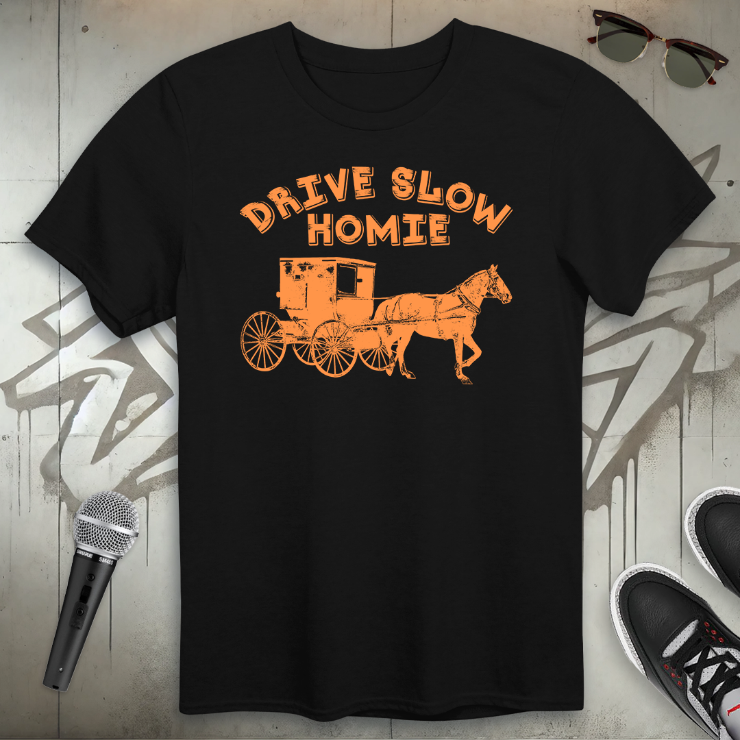 Drive Slow T-Shirt