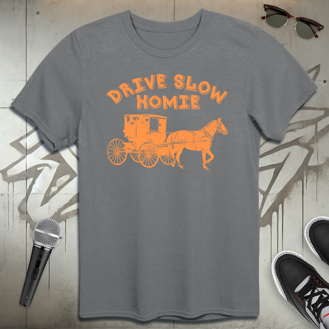Drive Slow T-Shirt