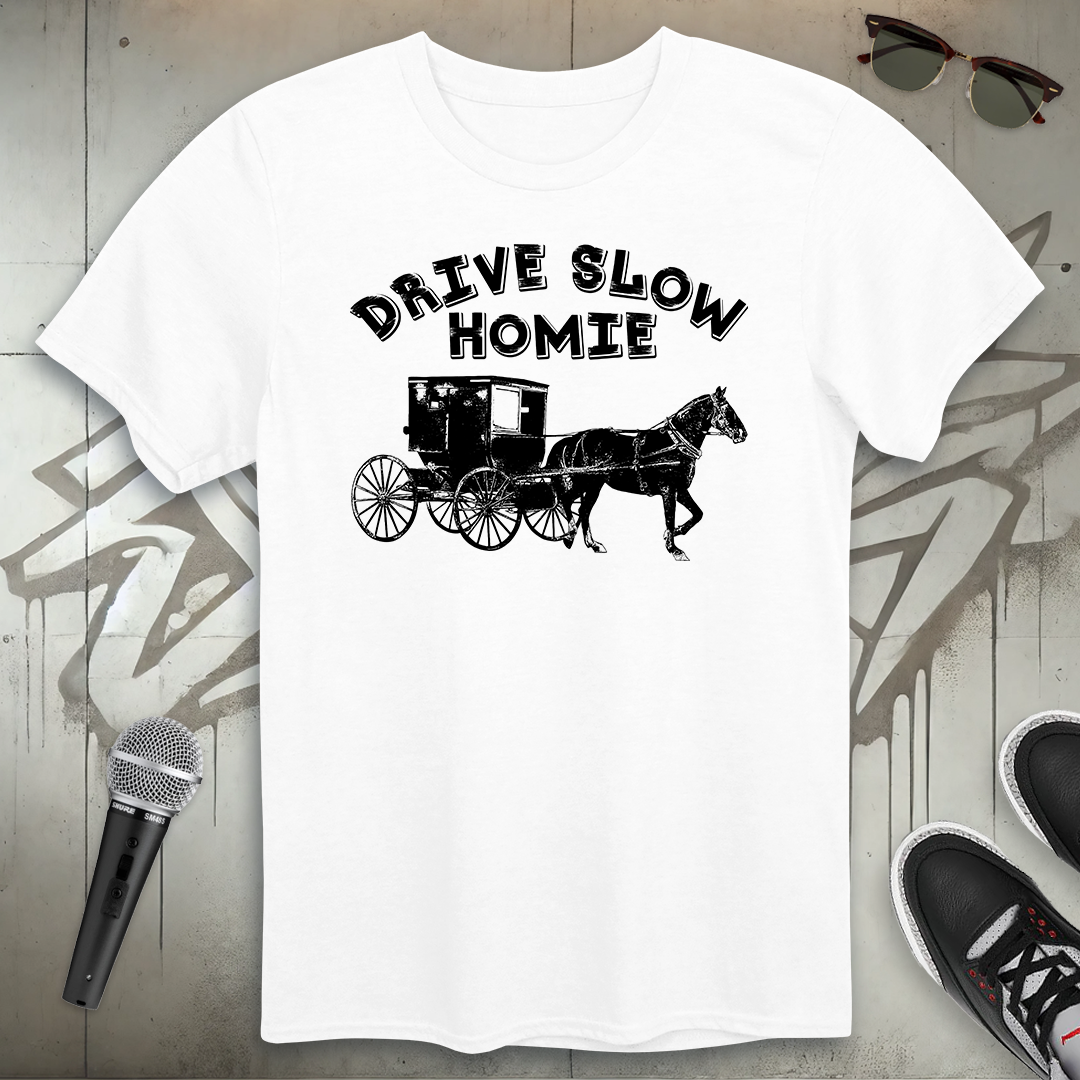 Drive Slow T-Shirt