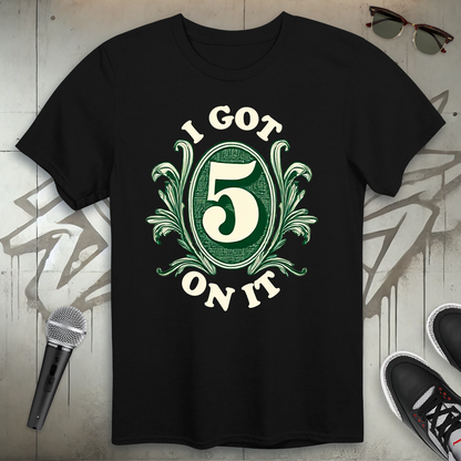Five On It T-Shirt