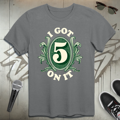 Five On It T-Shirt