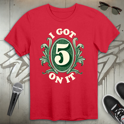Five On It T-Shirt