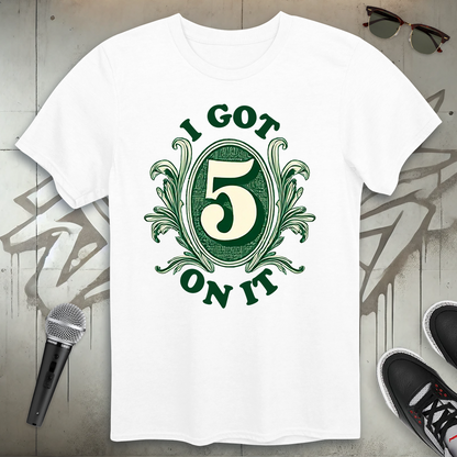 Five On It T-Shirt