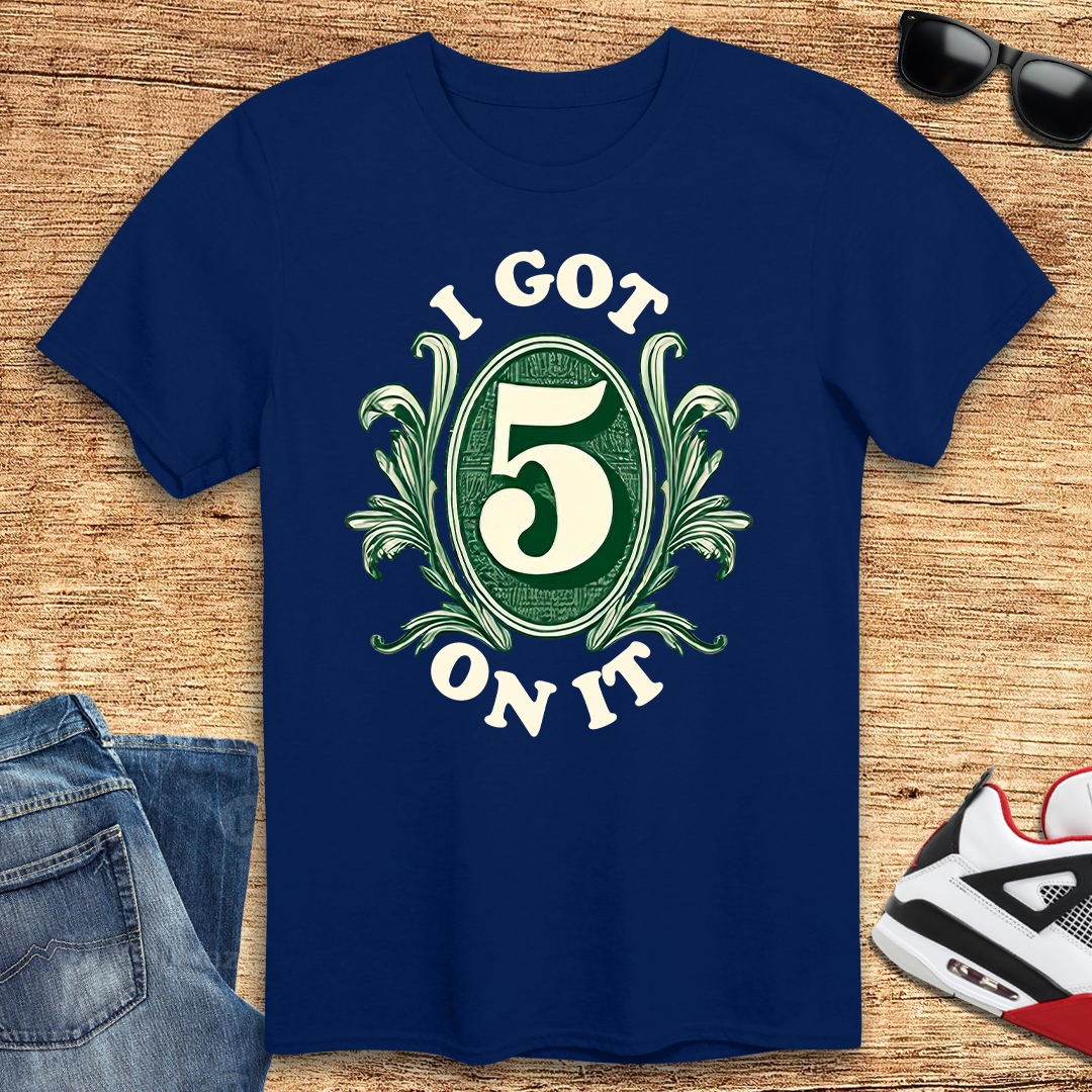 Five On It T-Shirt