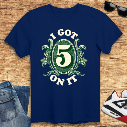 Five On It T-Shirt