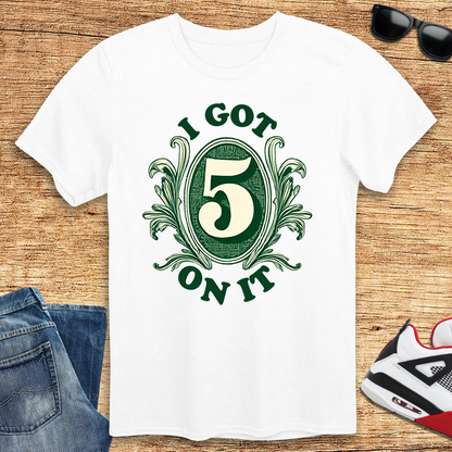 Five On It T-Shirt